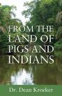 From the Land of Pigs and Indians: Trust Him By Dean Kroeker Cover Image