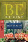 Be Diligent (Mark): Serving Others as You Walk with the Master Servant (The BE Series Commentary) By Warren W. Wiersbe Cover Image