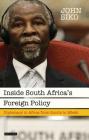 Inside South Africa's Foreign Policy: Diplomacy in Africa from Smuts to Mbeki (International Library of African Studies) By John Siko Cover Image