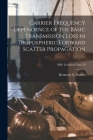 Carrier Frequency Dependence of the Basic Transmission Loss in Tropospheric Forward Scatter Propagation; NBS Technical Note 53 By Kenneth a. Norton Cover Image