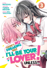 There's No Freaking Way I'll be Your Lover! Unless... (Manga) Vol. 3 By Teren Mikami, Musshu (Illustrator), Eku Takeshima (Contributions by) Cover Image