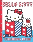 Hello Kitty Coloring Book: Kids Coloring Book Enjoy & Fun Unique Book for Kitty Lovers Cover Image