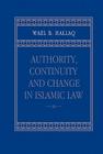 Authority, Continuity and Change in Islamic Law Cover Image
