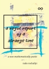 A vague report of a strange time: a non-mathematically poetic Cover Image