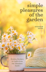 Simple Pleasures of the Garden: Seasonal Self Care Book for Living Well Year Round By Susannah Seton Cover Image