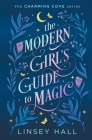 The Modern Girl's Guide to Magic By Linsey Hall Cover Image