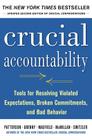Crucial Accountability: Tools for Resolving Violated Expectations, Broken Commitments, and Bad Behavior By Kerry Patterson, Joseph Grenny, Ron McMillan Cover Image