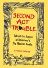 Second ACT Trouble: Behind the Scenes at Broadway's Big Musical Bombs (Applause Books) By Steven Suskin Cover Image