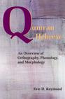 Qumran Hebrew: An Overview of Orthography, Phonology, and Morphology (Resources for Biblical Study) By Eric D. Reymond Cover Image