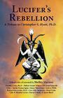 Lucifer's Rebellion: A Tribute to Christopher S. Hyatt, PH.D. Cover Image