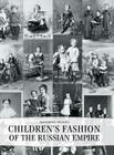 Children's Fashion of the Russian Empire Cover Image