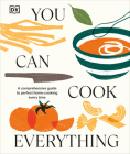 You Can Cook Everything: A Comprehensive Guide to Home-Cooking Every Time By DK Cover Image