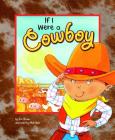 If I Were a Cowboy (Dream Big!) Cover Image