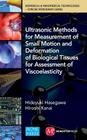 Ultrasonic Methods for Measurement of Small Motion and Deformation of Biological Tissues for Assessment of Viscoelasticity Cover Image