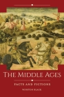 The Middle Ages: Facts and Fictions By Winston Black Cover Image