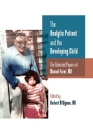 The Analytic Patient and the Developing Child: The Selected Papers of Manuel Furer By Manuel Furer, Herbert M. Wyman (Editor) Cover Image