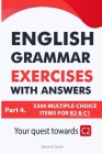 English Grammar Exercises with answers Part 4: Your quest towards C2 By Daniel B. Smith Cover Image