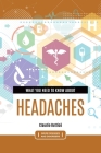 What You Need to Know about Headaches By Claudio Butticè Cover Image