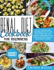 Renal Diet Cookbook For Beginners: The Best, Mouthwatering, Low-Sodium Recipes For Every Kidney Disease Stage. Slow Down The Progression Of Your Condi By Gwenda Miller Cover Image