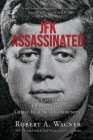 JFK Assassinated: In the Courtroom: Debating the Critic Research Community By Robert a. Wagner Cover Image