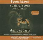 Squirrel Seeks Chipmunk Lib/E: A Modest Bestiary By David Sedaris (Read by), Dylan Baker (Read by), Elaine Stritch (Read by) Cover Image