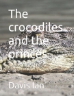 The crocodiles and the princes Cover Image