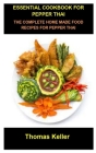 Essential Cookbook for Pepper Thai: Essential Cookbook for Pepper Thai: The Complete Home Made Food Recipes for Pepper Thai Cover Image