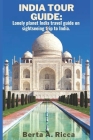 India Tour Guide: Lonely planet India travel guide on sightseeing trip to India Cover Image