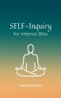 Self-Inquiry for Internal Bliss By Shanti Desai Cover Image