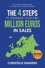 The 4 Steps to Generate Your First Million Euros in Sales: The proven methodology to scale your business in Europe Cover Image