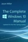 The Complete Windows 10 Manual: Updated for the new Spring Update Cover Image
