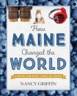How Maine Changed the World Cover Image