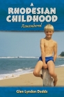 A Rhodesian Childhood Remembered By Glen Lyndon Dodds Cover Image