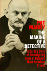 The Making of a Detective: A Garda's Story of Investigating Some of Ireland's Most Notorious Crimes Cover Image