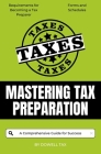Mastering Tax Preparation: A Comprehensive Guide for Success Cover Image