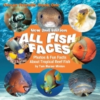 All Fish Faces: Photos and Fun Facts about Tropical Reef Fish (Ocean Friends #1) By Tam Warner Minton, Carla King (Editor) Cover Image