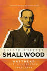 Joseph Roberts Smallwood: Masthead Newfoundlander, 1900-1949 By Melvin Baker, Peter Neary Cover Image