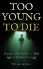 Too young to die: A scientific thriller in the age of biotechnology Cover Image
