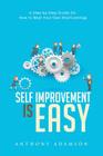 Self Improvement is Easy: A Step-by-Step Guide On How to Beat Your Own Shortcomings Cover Image