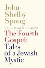 The Fourth Gospel: Tales of a Jewish Mystic Cover Image