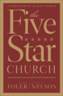 The Five Star Church By Stan Toler, Alan Nelson, Elmer Towns (Foreword by) Cover Image
