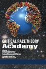 Critical Race Theory in the Academy By Vernon Lee Farmer (Editor), Evelyn Shepherd W. Farmer (Editor) Cover Image