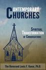 Contemporary Churches: Spiritual Transformation of Congregations By Louis F. Kavar Ph. D. Cover Image