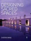 Designing Sacred Spaces By Sherin Wing Cover Image