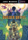 Builder Battle By Jake Maddox, Alan Brown (Illustrator) Cover Image
