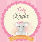 Baby Kaylie A Simple Book of Firsts: First Year Baby Book a Perfect Keepsake Gift for All Your Precious First Year Memories By Bendle Publishing Cover Image