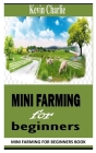 Mini Farming for Beginners: Mini Farming for Beginners Book Cover Image