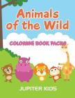 Animals of the Wild: Coloring Book Packs By Jupiter Kids Cover Image