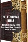 Ethiopian Bible: Complete History of the Oldest and Most Complete Bible in the World Cover Image
