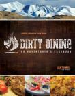 Dirty Dining - An Adventurer's Cookbook By Lisa Thomas Cover Image